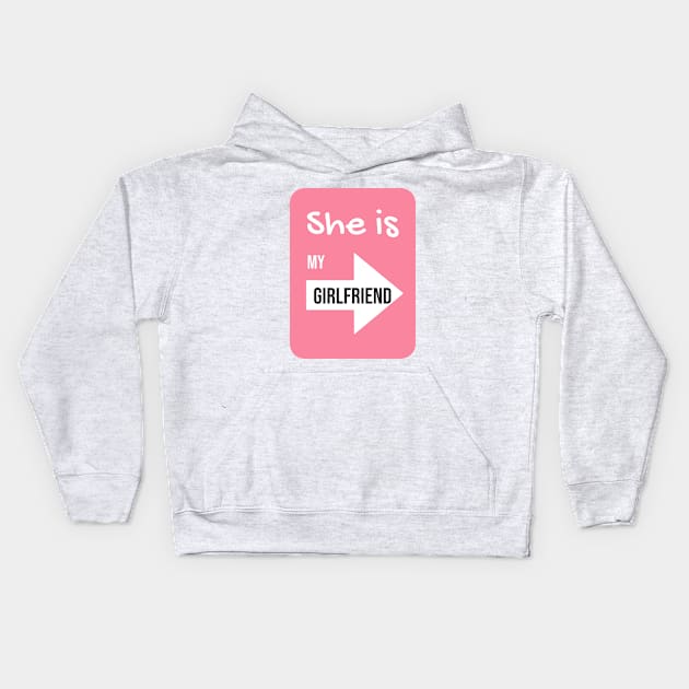 She is my Girlfriend [for couple] Kids Hoodie by Living with Passion